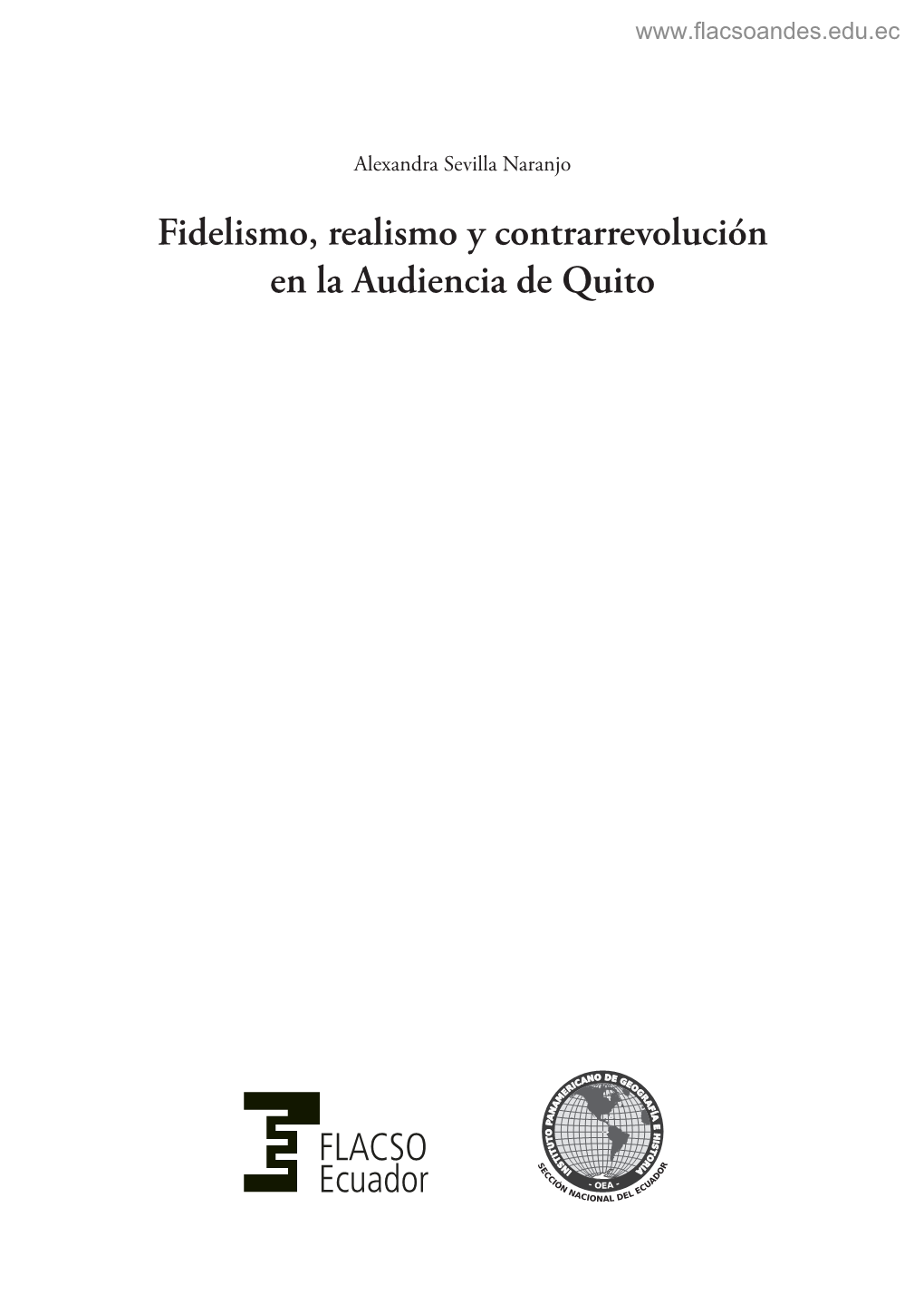 Fidelismo, Realismo Y Contrarrevolución En La Audiencia De Quito