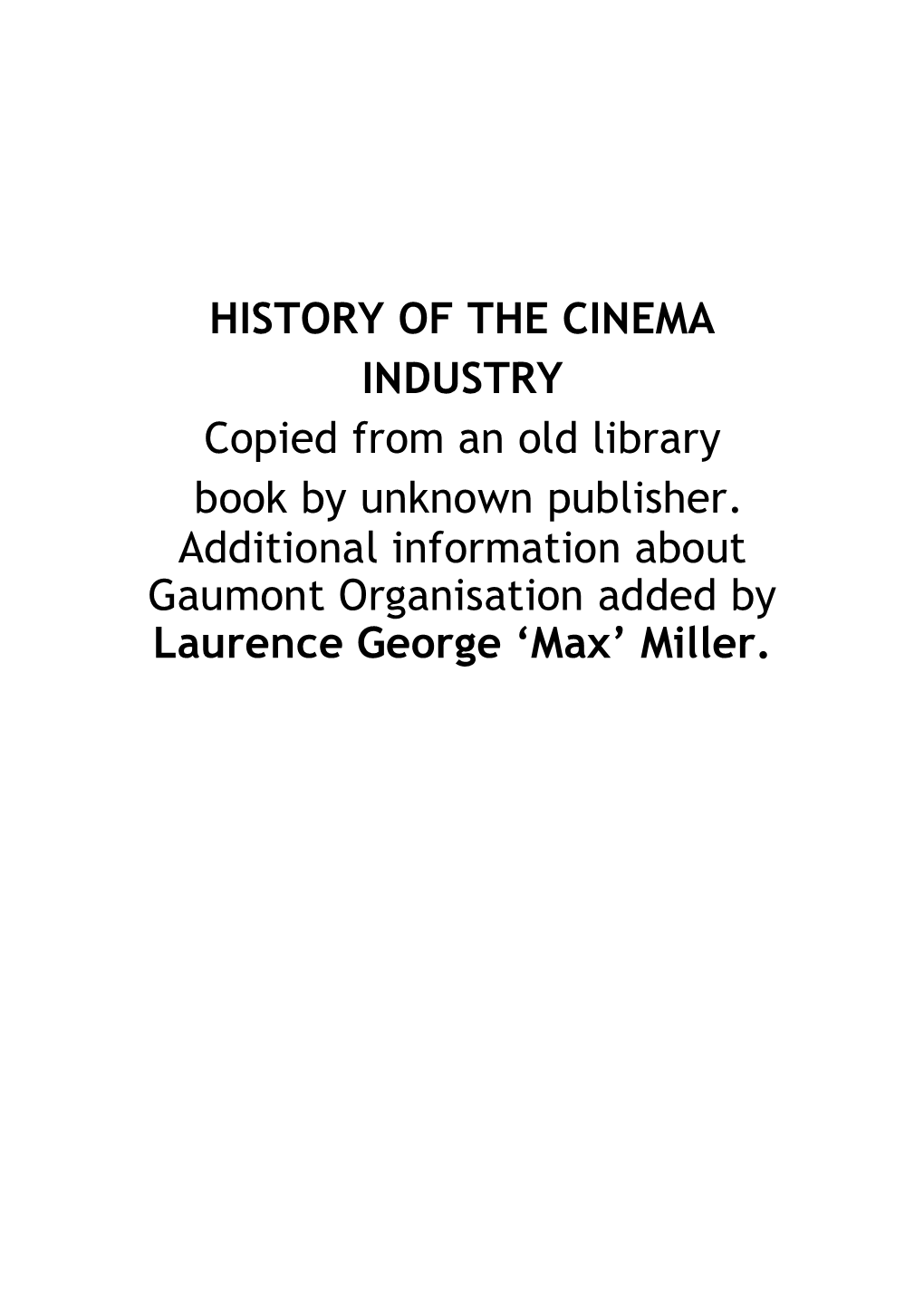 HISTORY of the CINEMA INDUSTRY Copied from an Old Library Book by Unknown Publisher