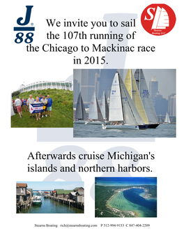 We Invite You to Sail the 107Th Running of the Chicago to Mackinac Race in 2015. Afterwards Cruise Michigan's Islands and Northern Harbors