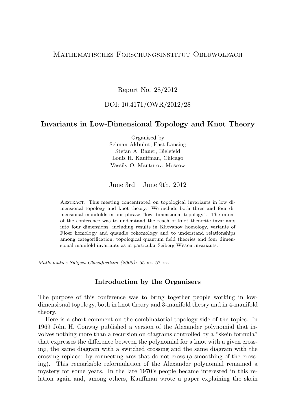 Mathematisches Forschungsinstitut Oberwolfach Invariants in Low-Dimensional Topology and Knot Theory