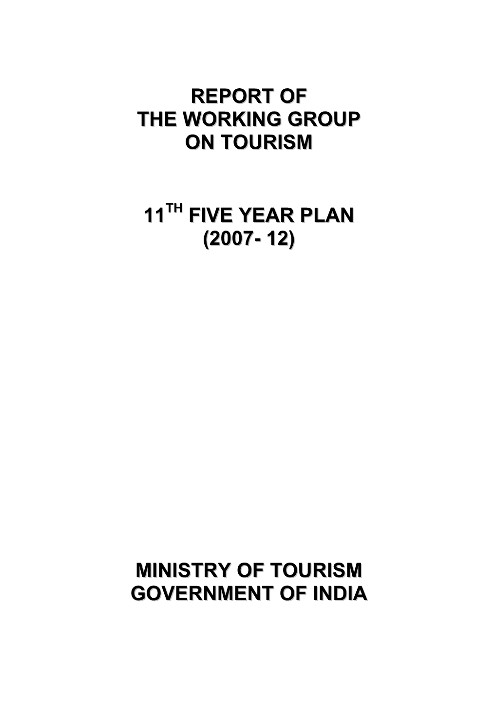 Five Year Plan (2007- 12) Ministry of Tourism Government of India