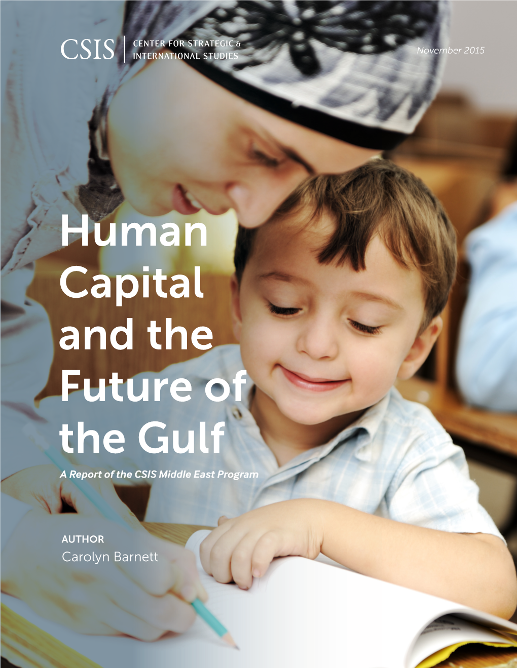 Human Capital and the Future of the Gulf a Report of the CSIS Middle East Program