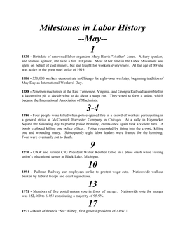 Milestones in Labor History --May-- 1 1830 - Birthdate of Renowned Labor Organizer Mary Harris "Mother" Jones