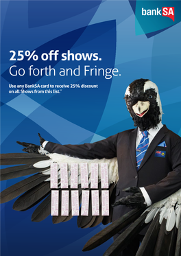25% Off Shows. Go Forth and Fringe