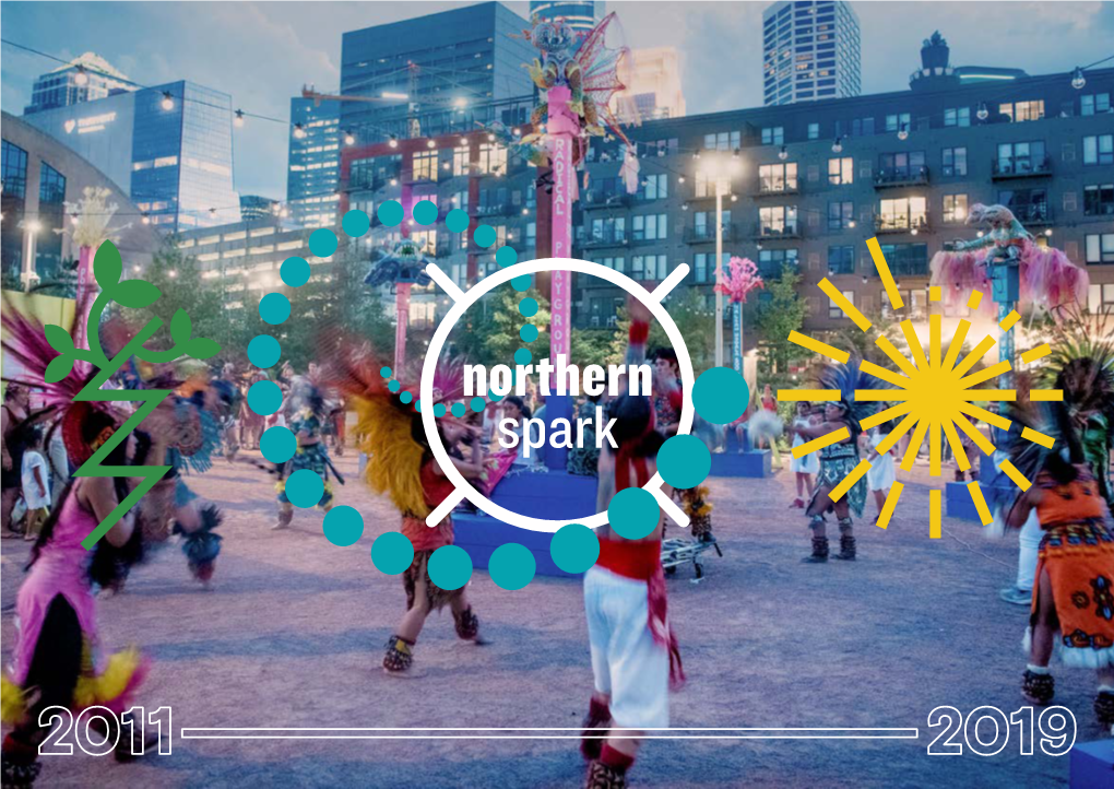 Northern Spark 2019 Major Supporters Neighborhoods: Downtown East and the American Indian LUMINARY Cultural Corridor in Minneapolis and Historic Rondo in St