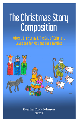 The Christmas Story Composition Advent, Christmas & the Day of Epiphany Devotions for Kids and Their Families