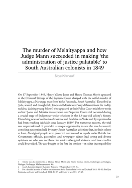 The Murder of Melaityappa and How Judge Mann Succeeded in Making ‘The Administration of Justice Palatable’ to South Australian Colonists in 1849 Skye Krichauff