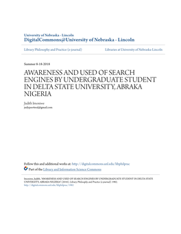 AWARENESS and USED of SEARCH ENGINES by UNDERGRADUATE STUDENT in DELTA STATE UNIVERSITY, ABRAKA NIGERIA Judith Imoniwe Judypee4real@Gmail.Com