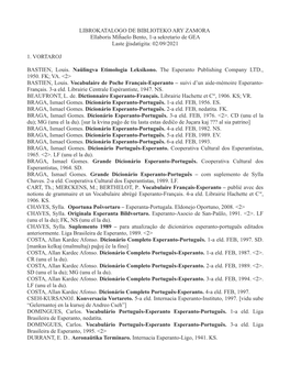 LIBROKATALOGO DE BIBLIOTEKO ARY ZAMORA Ellaboris Miĥaelo Bento, 1-A Sekretario De GEA Laste Ĝisdatigita: 02/09/2021