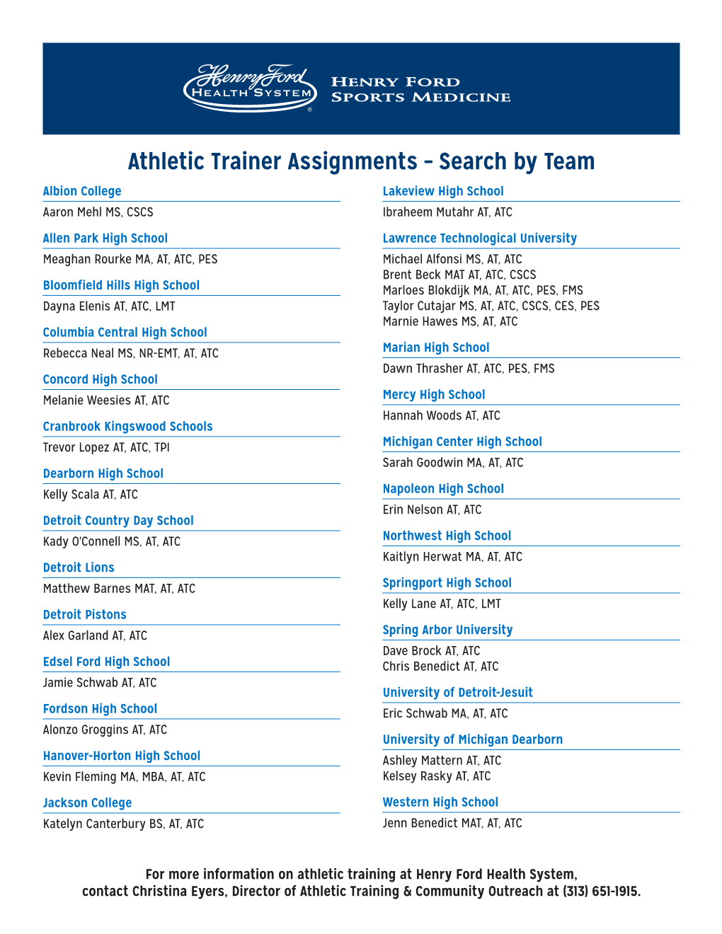 Athletic Trainer Assignments – Search by Team Albion College Lakeview High School Aaron Mehl MS, CSCS Ibraheem Mutahr AT, ATC