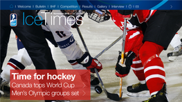 Time for Hockey Canada Tops World Cup Men’S Olympic Groups Set I Welcome I Bulletin I IIHF I Competition I Results I Gallery I Interview I I I 2