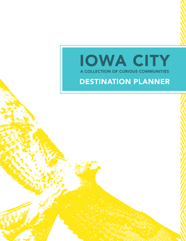Iowa City a Collection of Curious Communities Destination Planner Welcome Contents