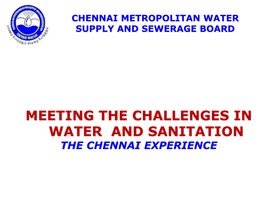 Meeting the Challenges in Water and Sanitation the Chennai Experience Structure of the Presentation