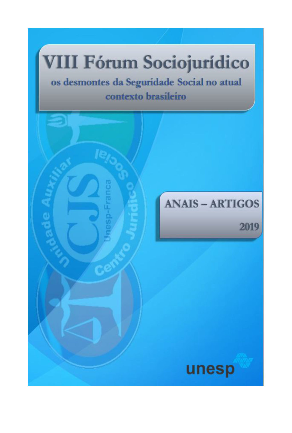 Anais Do VIII Fórum Sociojurídico: Os Desmontes Da Seguridade Social No Atual Contexto Brasileiro