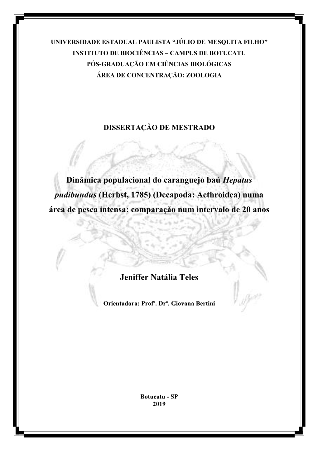 Dinâmica Populacional Do Caranguejo Baú Hepatus Pudibundus (Herbst, 1785) (Decapoda: Aethroidea) Numa Área De Pesca Intensa: Comparação Num Intervalo De 20 Anos