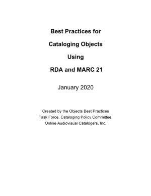 Best Practices for Cataloging Objects Using RDA and MARC 21 That We Can Maintain the Practicality of Cataloging These Objects at the Core of This Work