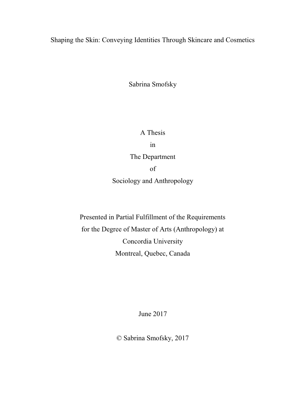 Shaping the Skin: Conveying Identities Through Skincare and Cosmetics Sabrina Smofsky a Thesis in the Department of Sociology An