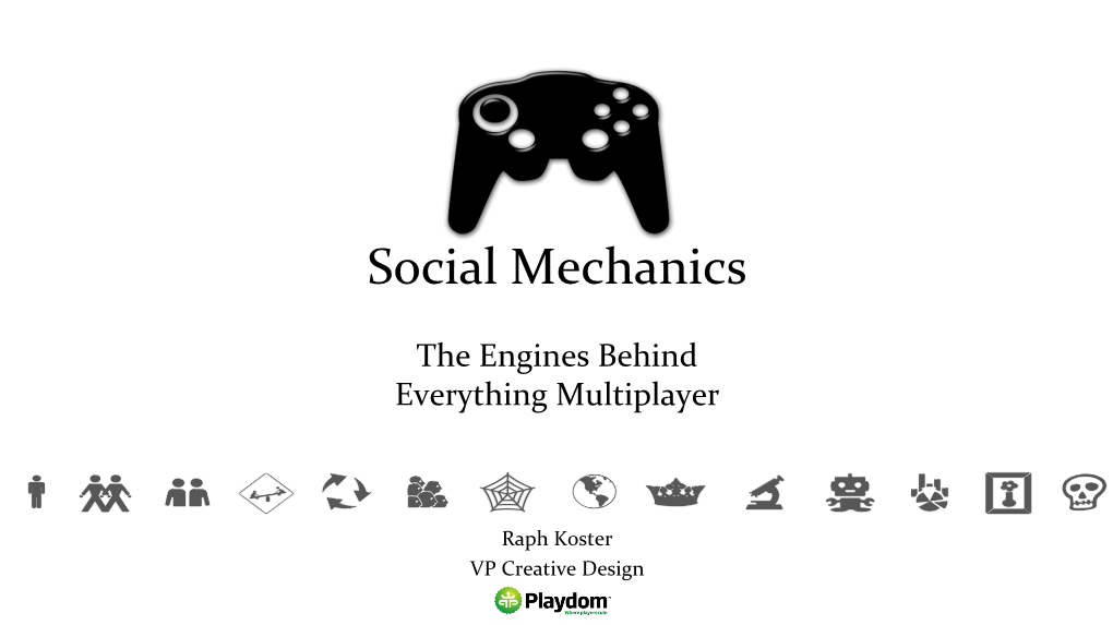 Social Mechanics for Social Games 3 What Are We Going to Do?