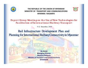 Rail Infrastructure Development Plan and Planning for International Railway Connectivity in Myanmar