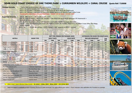 5D4N GOLD COAST CHOICE of ONE THEME PARK + CURRUMBIN WILDLIFE + CANAL CRUISE Quote Ref: T10008