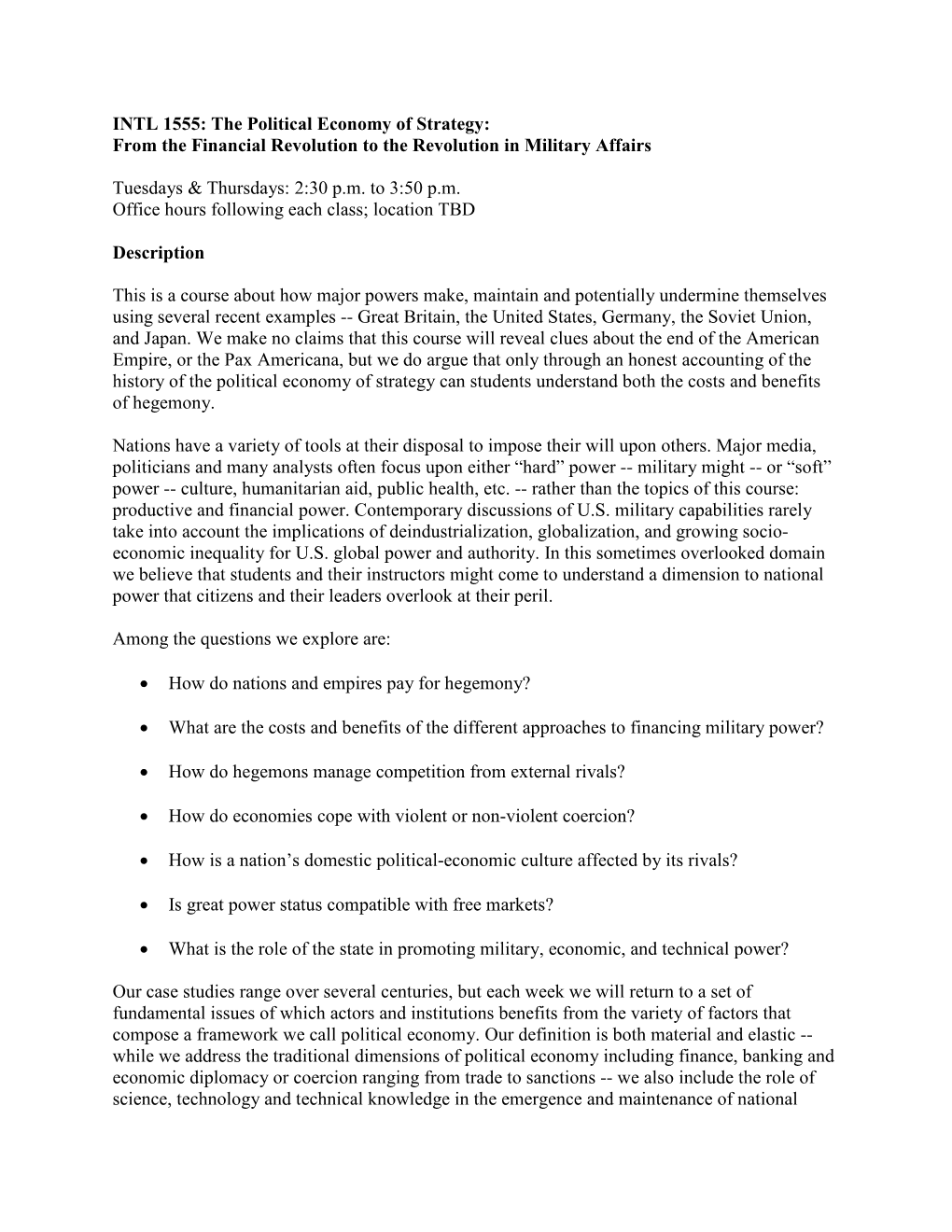 INTL 1555: the Political Economy of Strategy: from the Financial Revolution to the Revolution in Military Affairs Tuesdays &