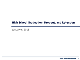 High School Gradua2on, Dropout, and Reten2on