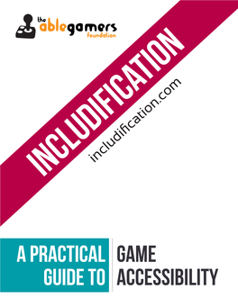 Includification: a Practical Guide to Game Accessibility