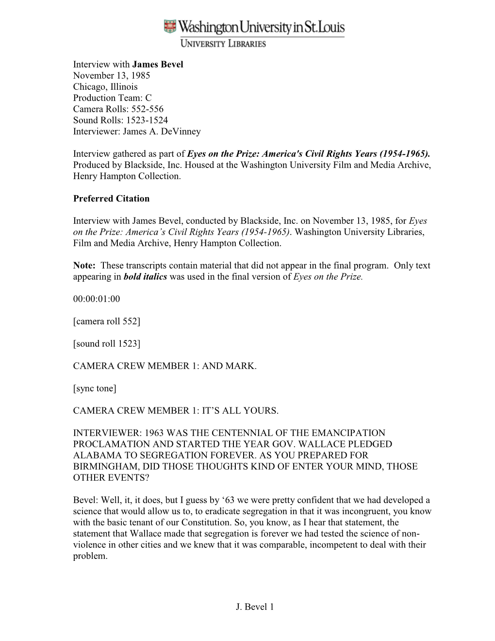 Interview with James Bevel November 13, 1985 Chicago, Illinois Production Team: C Camera Rolls: 552-556 Sound Rolls: 1523-1524 Interviewer: James A