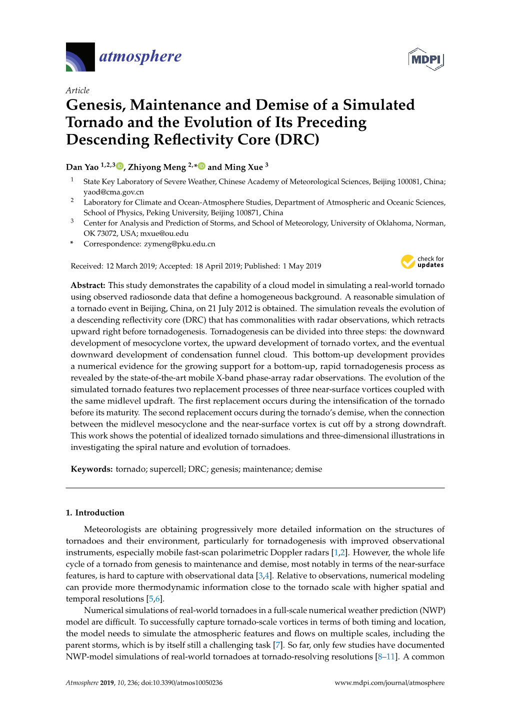 Genesis, Maintenance and Demise of a Simulated Tornado and the Evolution of Its Preceding Descending Reﬂectivity Core (DRC)