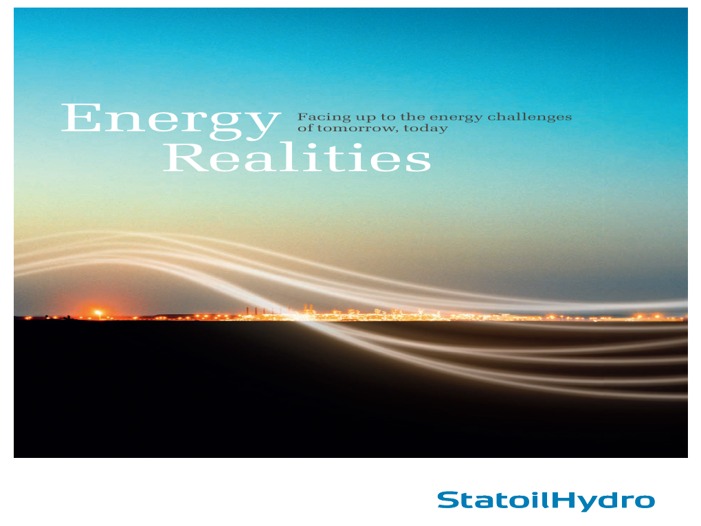 Energy Realities 7 Facing the Facts of the Energy Dilemma 11 Lifeline to Europe — and Beyond 16 a Rock Solid Energy Supply 22 Our Best-Kept Secret 28