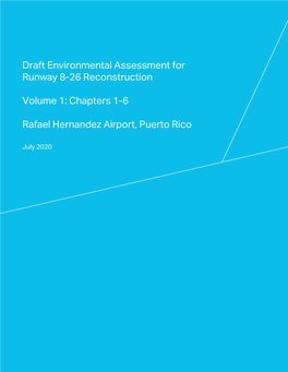 Draft Environmental Assessment for Runway 8-26 Reconstruction Volume 1: Chapters 1-6 Rafael Hernandez Airport, Puerto Rico