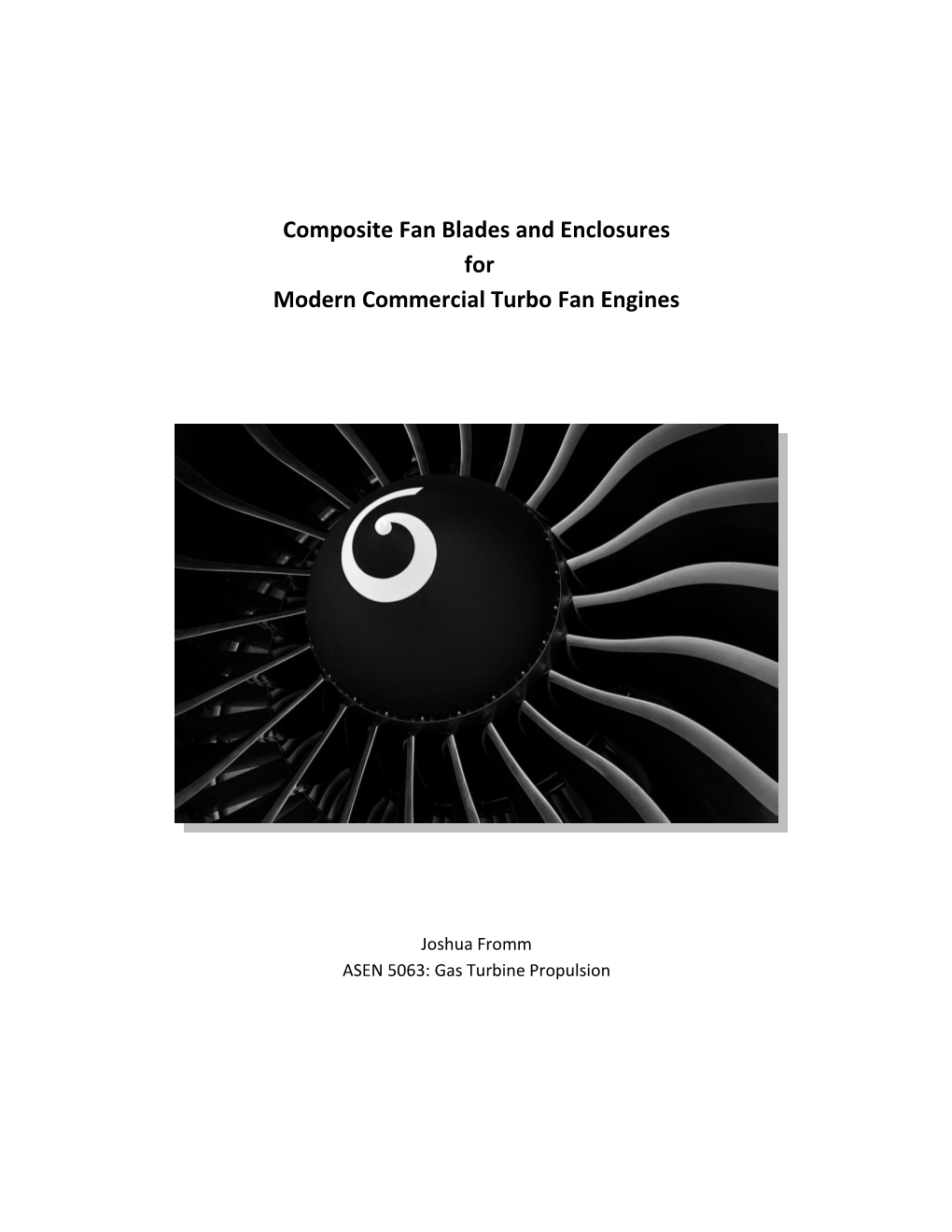Composite Fan Blades and Enclosures for Modern Commercial Turbo Fan Engines