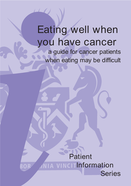 Eating Well When You Have Cancer a Guide for Cancer Patients When Eating May Be Difficult