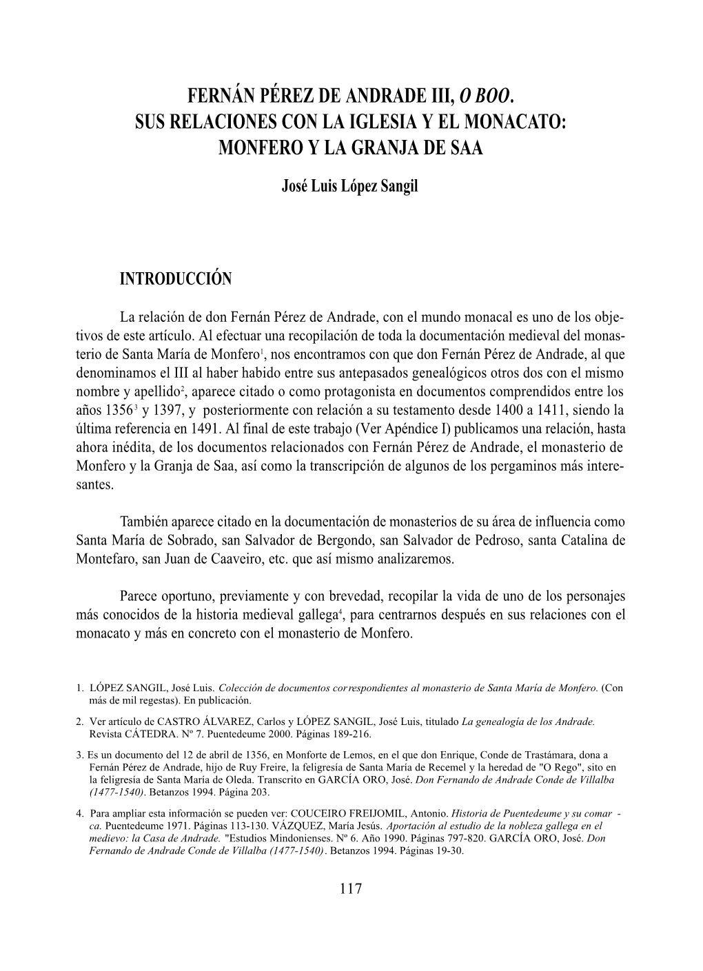 FERNÁN PÉREZ DE ANDRADE III, O BOO. SUS RELACIONES CON LA IGLESIA Y EL MONACATO: MONFERO Y LA GRANJA DE SAA José Luis López Sangil