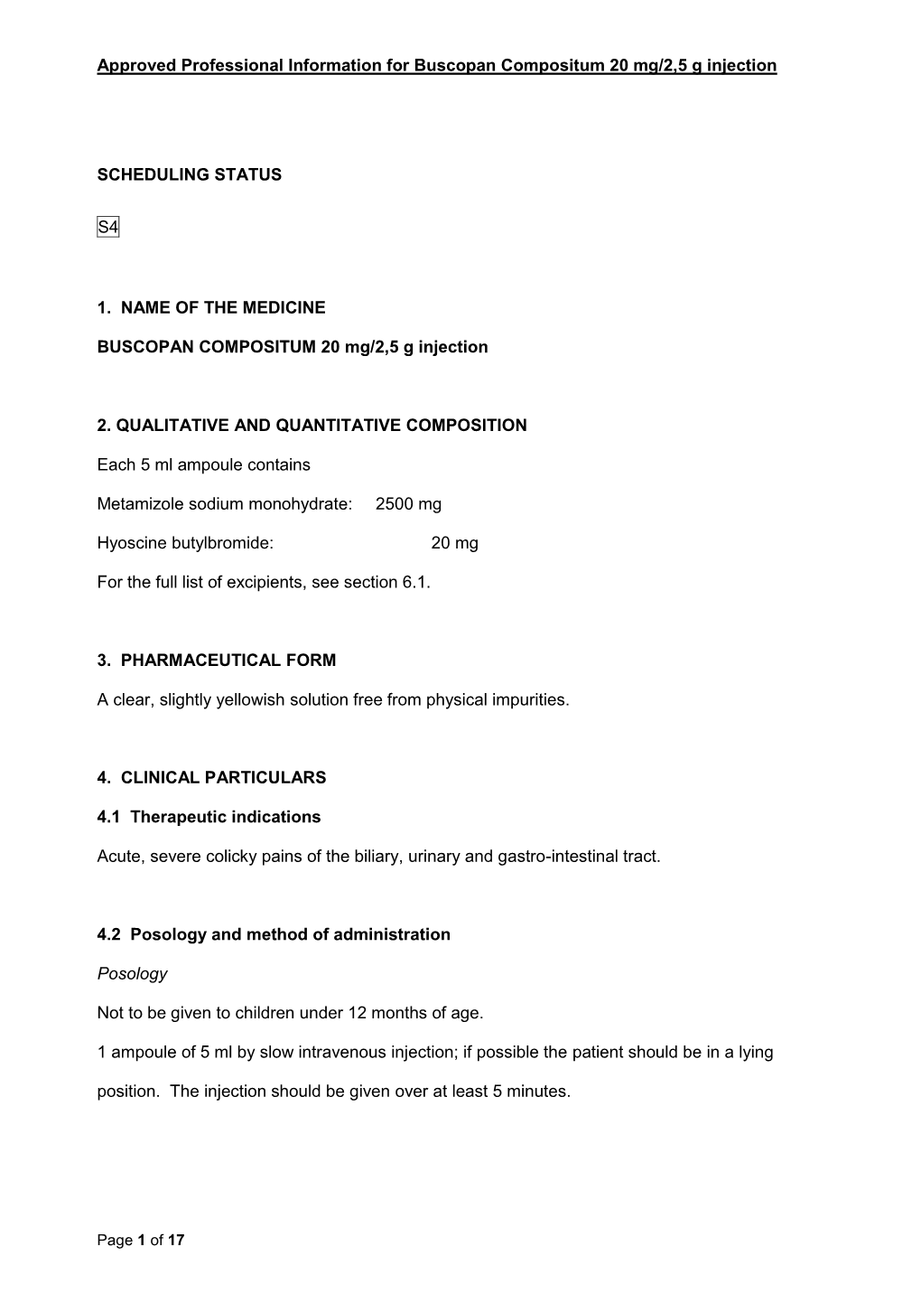 Approved Professional Information for Buscopan Compositum 20 Mg/2,5 G Injection SCHEDULING STATUS S4 1. NAME of the MEDICINE B