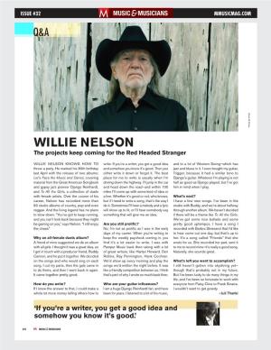 Willie Nelson the Projects Keep Coming for the Red Headed Stranger