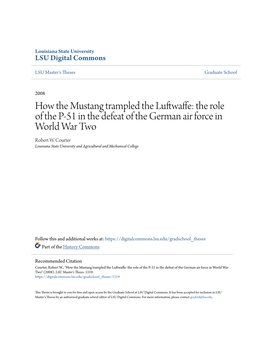 How the Mustang Trampled the Luftwaffe: the Oler of the P-51 in the Defeat of the German Air Force in World War Two Robert W