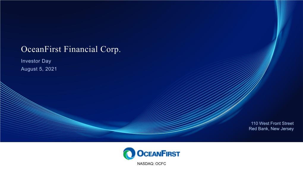 Oceanfirst Financial Corp. Investor Day August 5, 2021