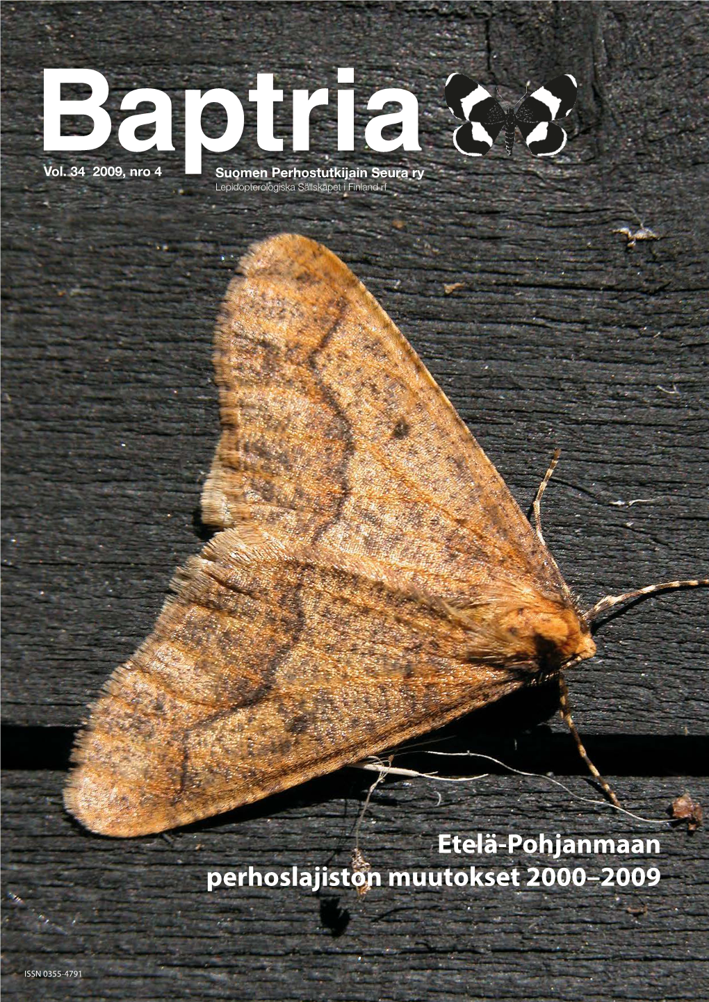 Baptria 4/2009 ISSN 0355-4791 Suomen Perhostutkijain Seura Ry Lepidopterologiska Sällskapet I Finland Rf