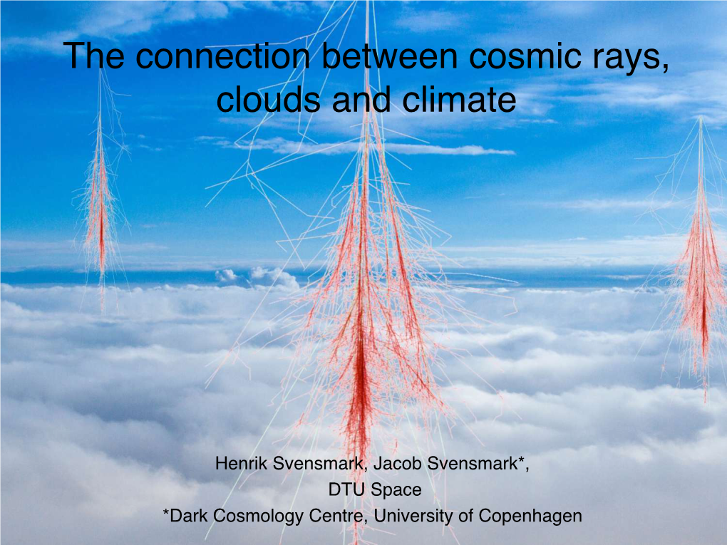 The Connection Between Cosmic Rays, Clouds and Climate