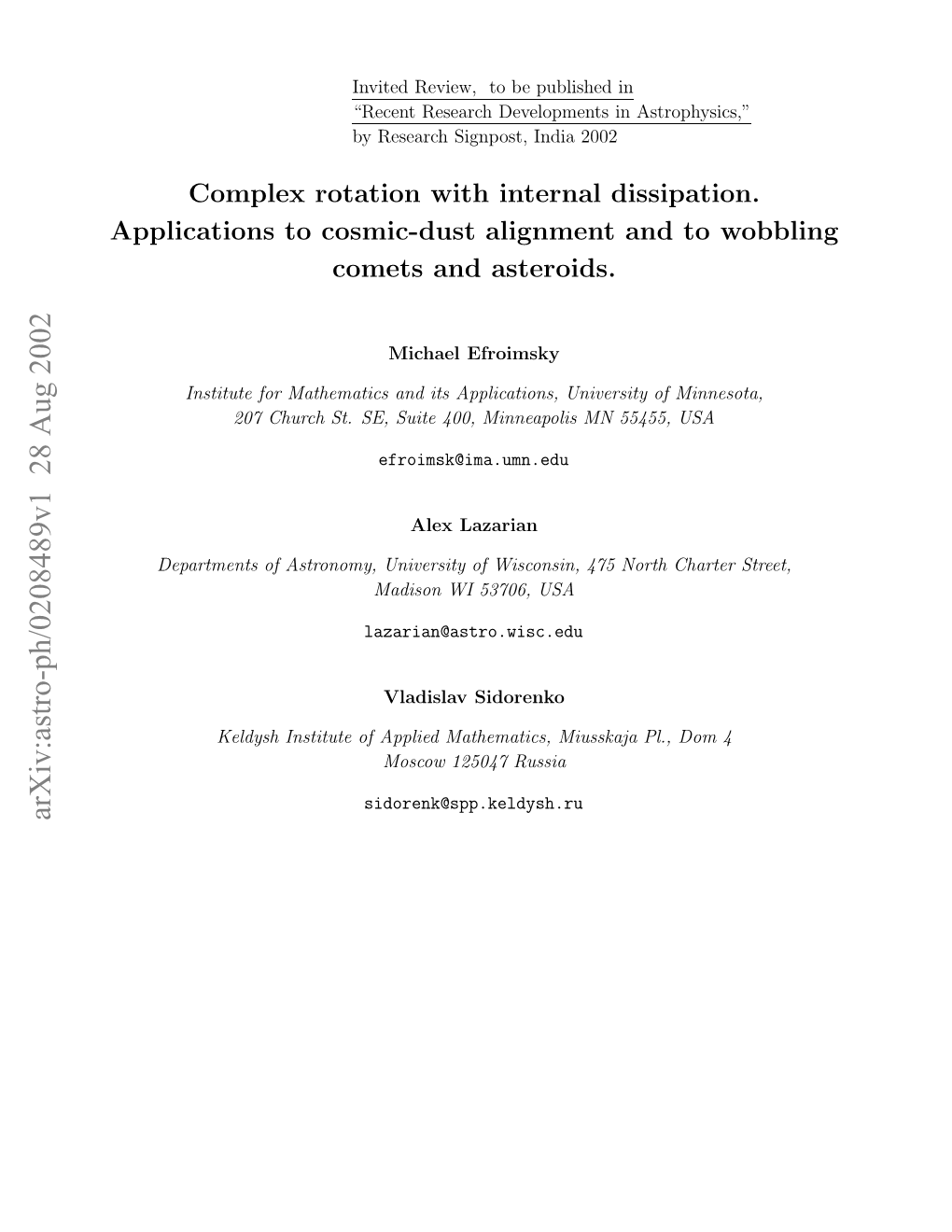 Complex Rotation with Internal Dissipation. Applications to Cosmic