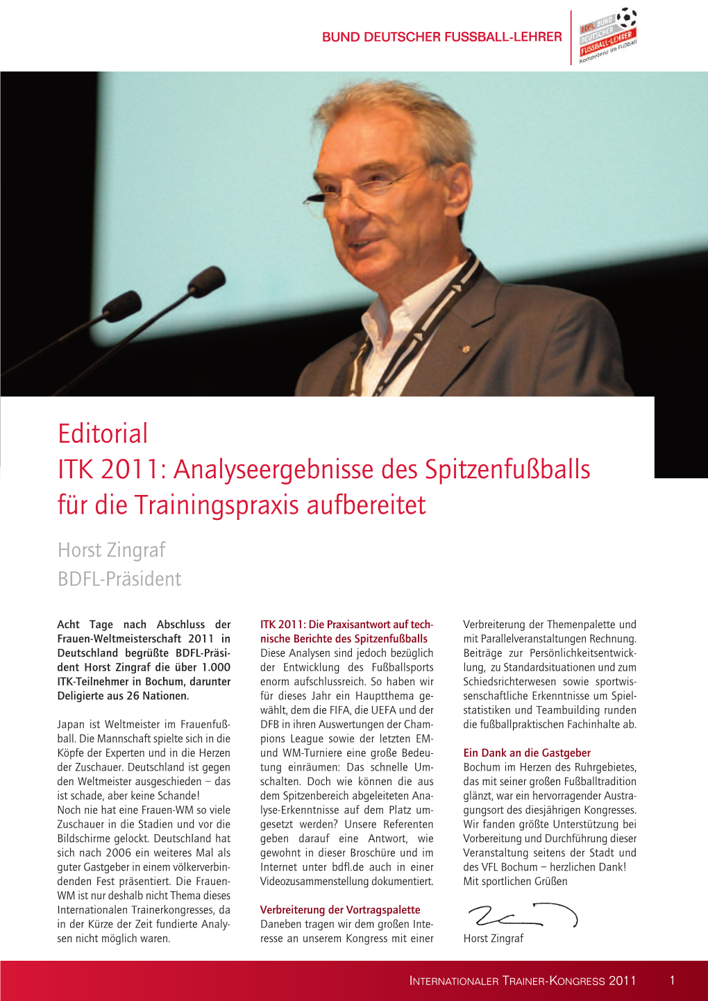 Editorial ITK 2011: Analyseergebnisse Des Spitzenfußballs Für Die Trainingspraxis Aufbereitet Horst Zingraf BDFL-Präsident