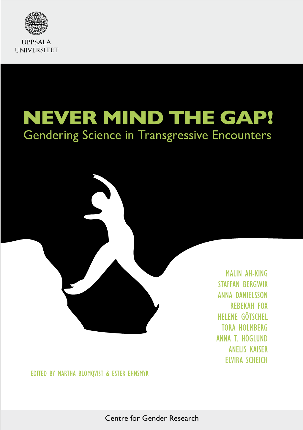 Never Mind the Gap! 15 Universitetstryckeriet, Uppsala 2010 Uppsala Universitetstryckeriet, - Gives an Informed and Up-Todate Ap G