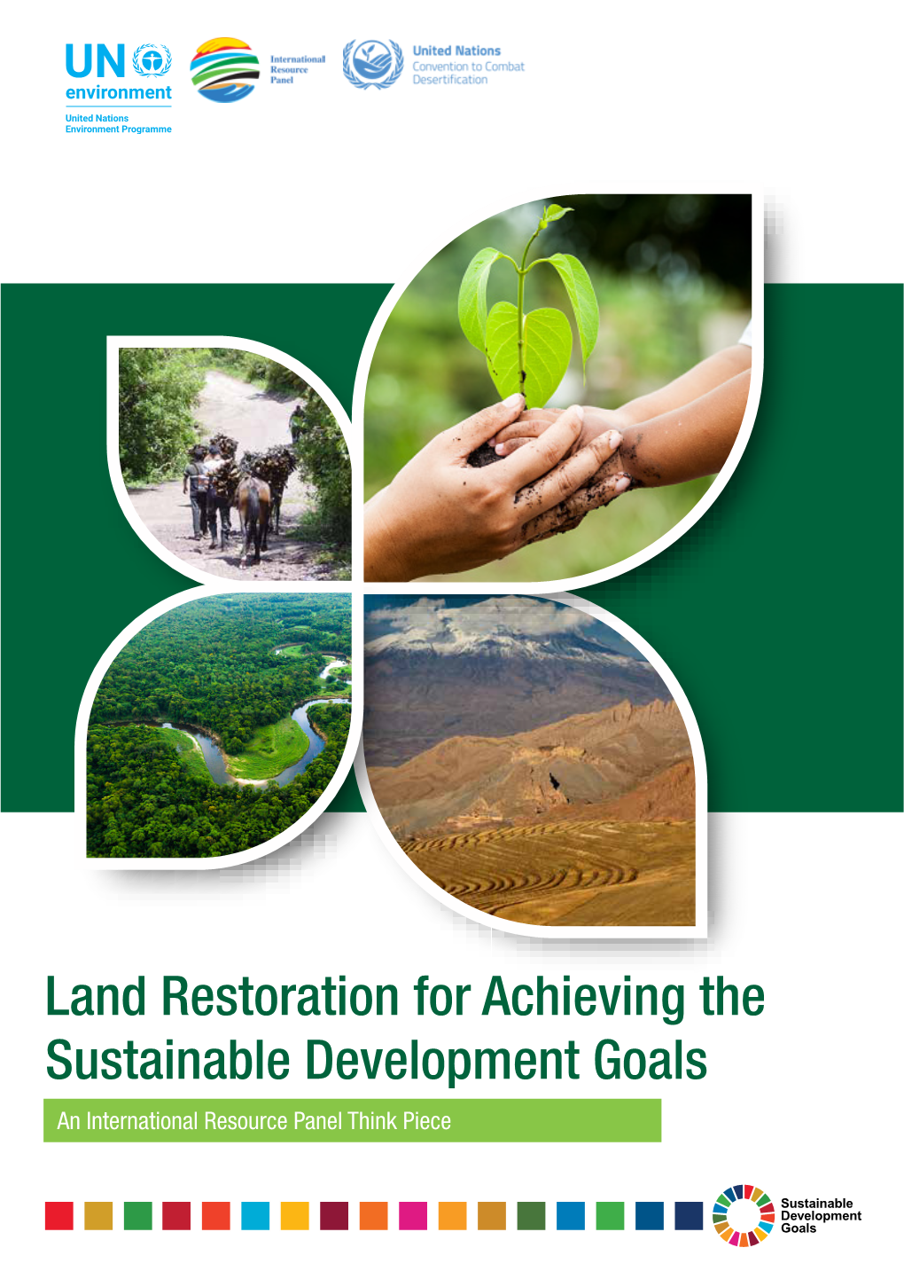 Land Restoration for Achieving the Sustainable Development Goals an International Resource Panel Think Piece About the International Resource Panel