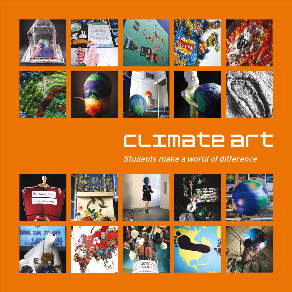 Climate Art Students Make a World of Difference Climate Art Students Make a World of Difference Can Art Make Sense of an Issue Such As Climate Change?