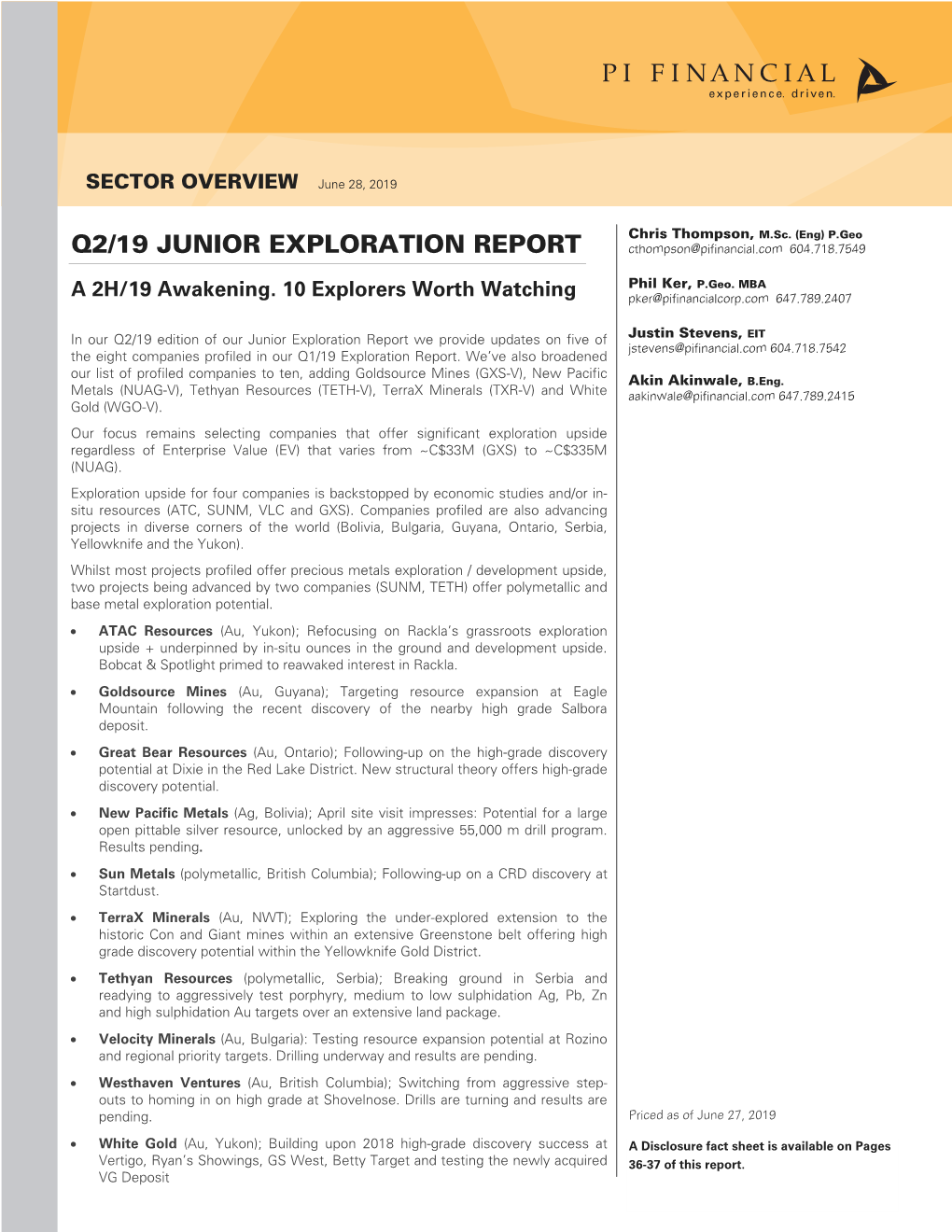 Q2/19 JUNIOR EXPLORATION REPORT Cthompson@Pifinancial.Com 604.718.7549