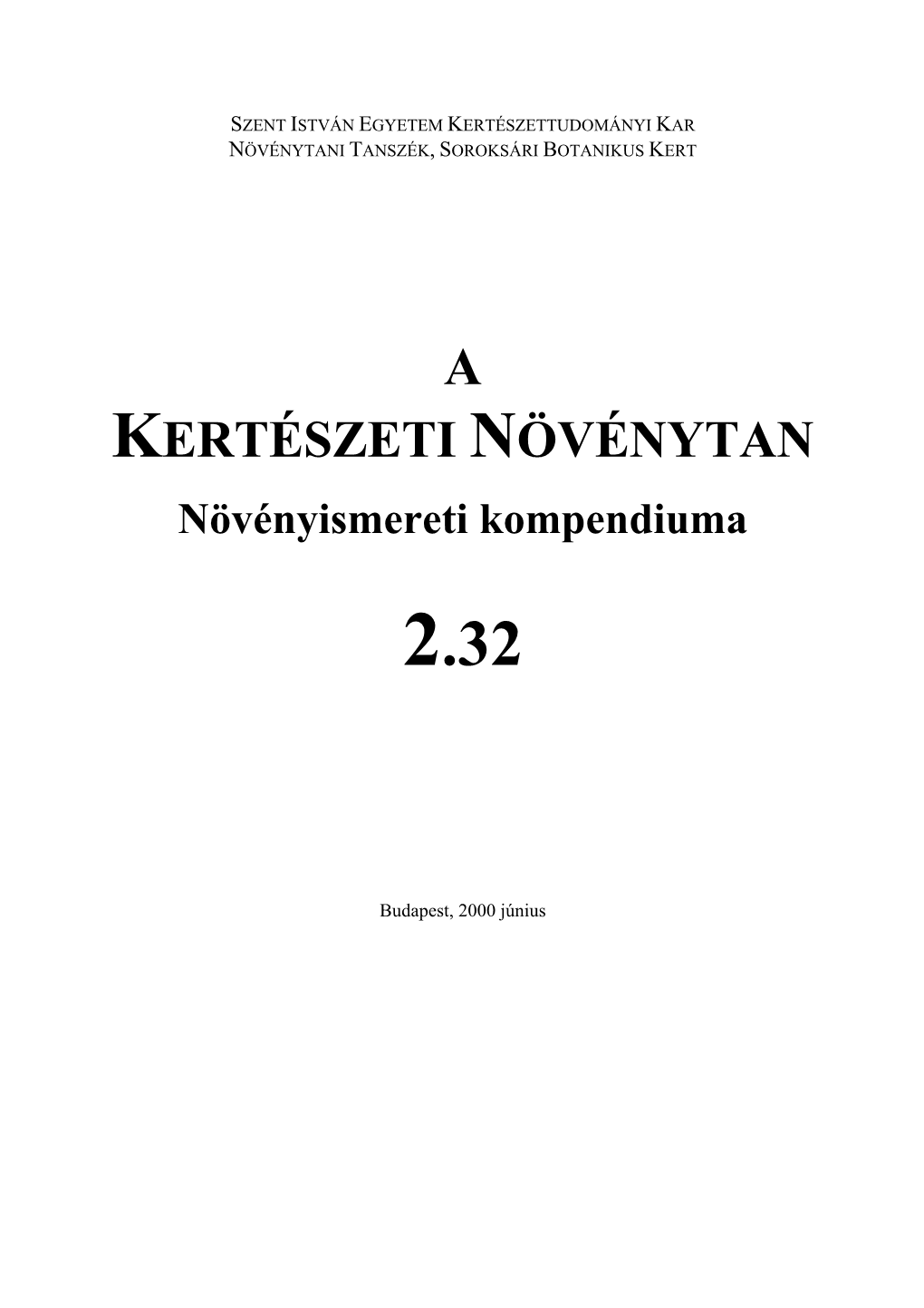 A Kertészeti Növénytan Növényismereti Anyaga, 1991) Összeállították