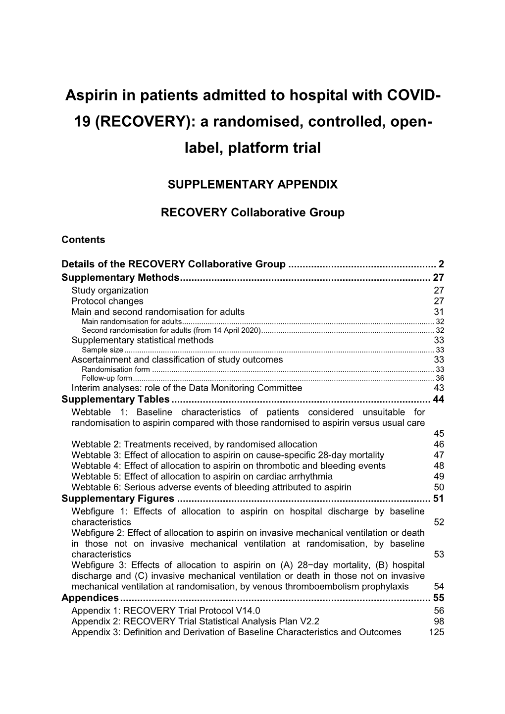 Aspirin in Patients Admitted to Hospital with COVID- 19 (RECOVERY): a Randomised, Controlled, Open- Label, Platform Trial