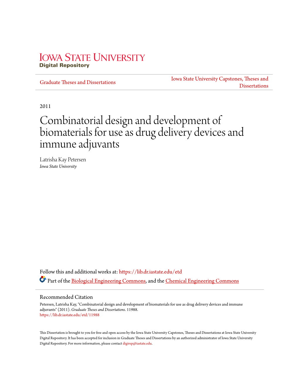 Combinatorial Design and Development of Biomaterials for Use As Drug Delivery Devices and Immune Adjuvants Latrisha Kay Petersen Iowa State University