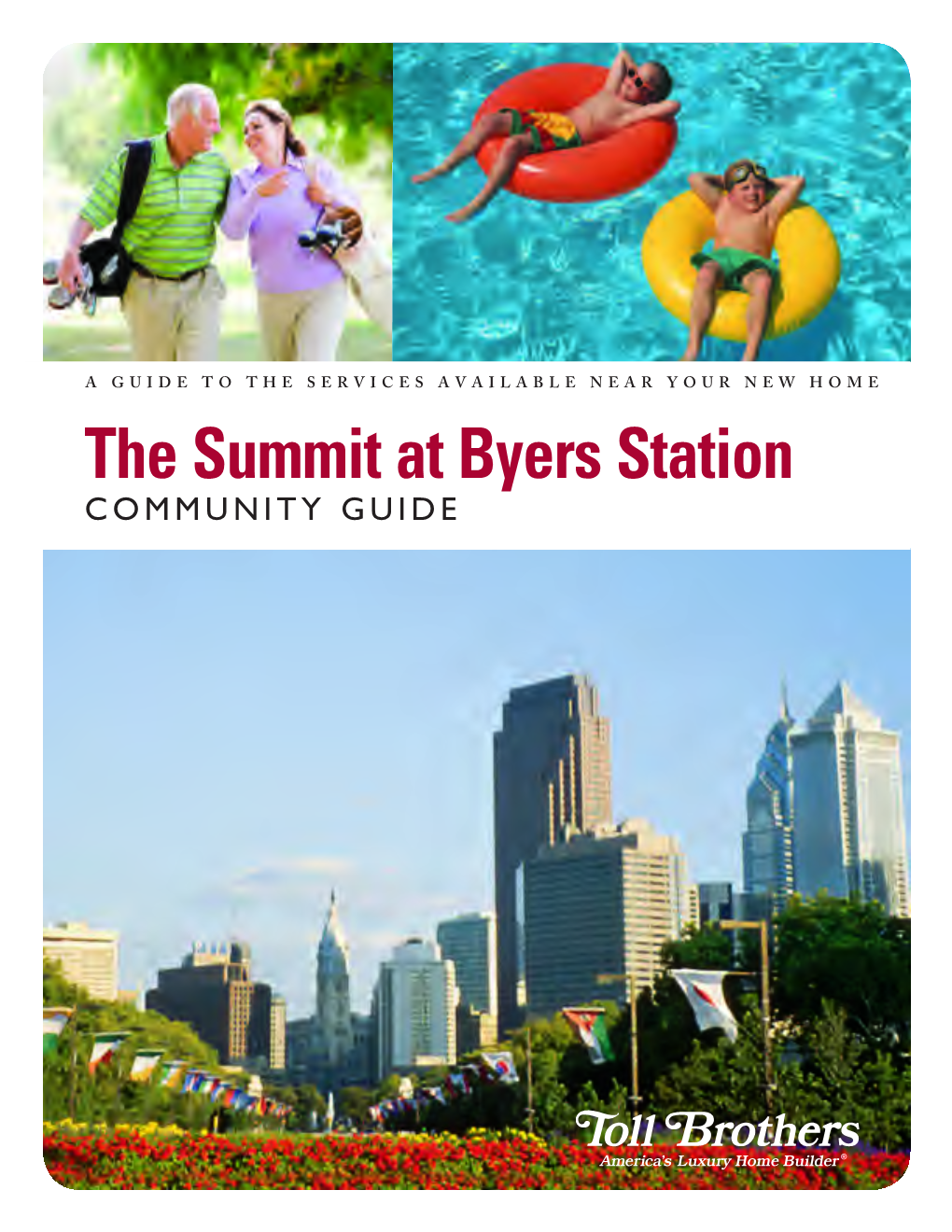 The Summit at Byers Station Community Guide Copyright 2011 Toll Brothers, Inc